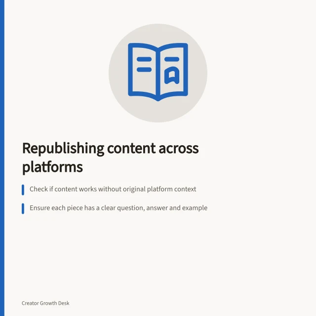 Republishing content across platforms: Check if content works without original platform context; Ensure each piece has a clear question, answer and example; Estimate effort vs. value before recutting or captioning. Choosing which content deserves a second platform