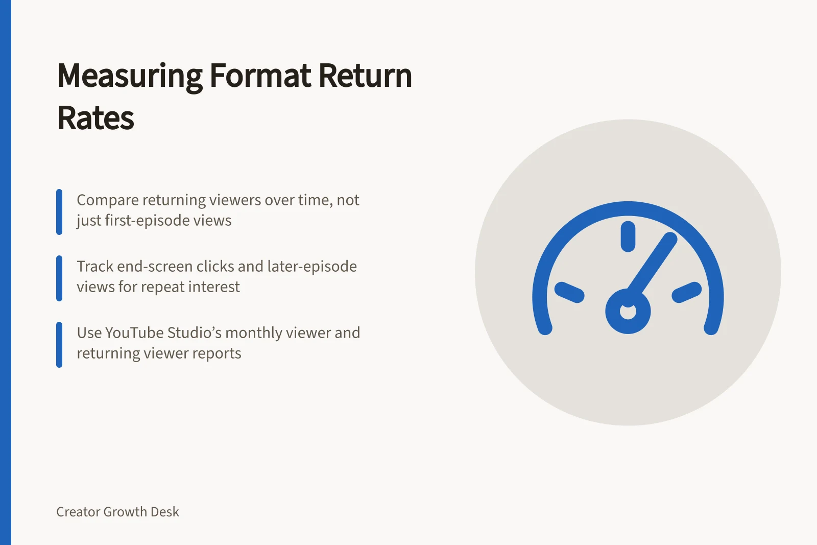 Measuring Format Return Rates: Compare returning viewers over time, not just first-episode views; Track end-screen clicks and later-episode views for repeat interest; Use YouTube Studio’s monthly viewer and returning viewer reports